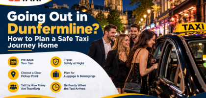 Going Out in Dunfermline Plan a Safe Taxi Journey Home