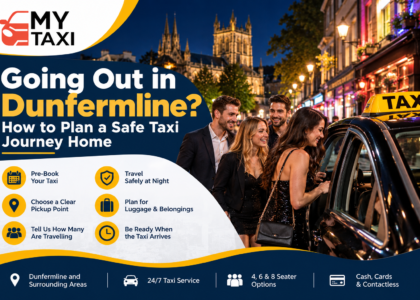 Going Out in Dunfermline Plan a Safe Taxi Journey Home